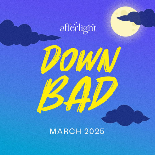 Afterlight 'Down Bad' March 2025 - single purchase image