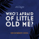 Afterlight December 2024 'Who's Afraid of Little Old Me?' theme graphic
